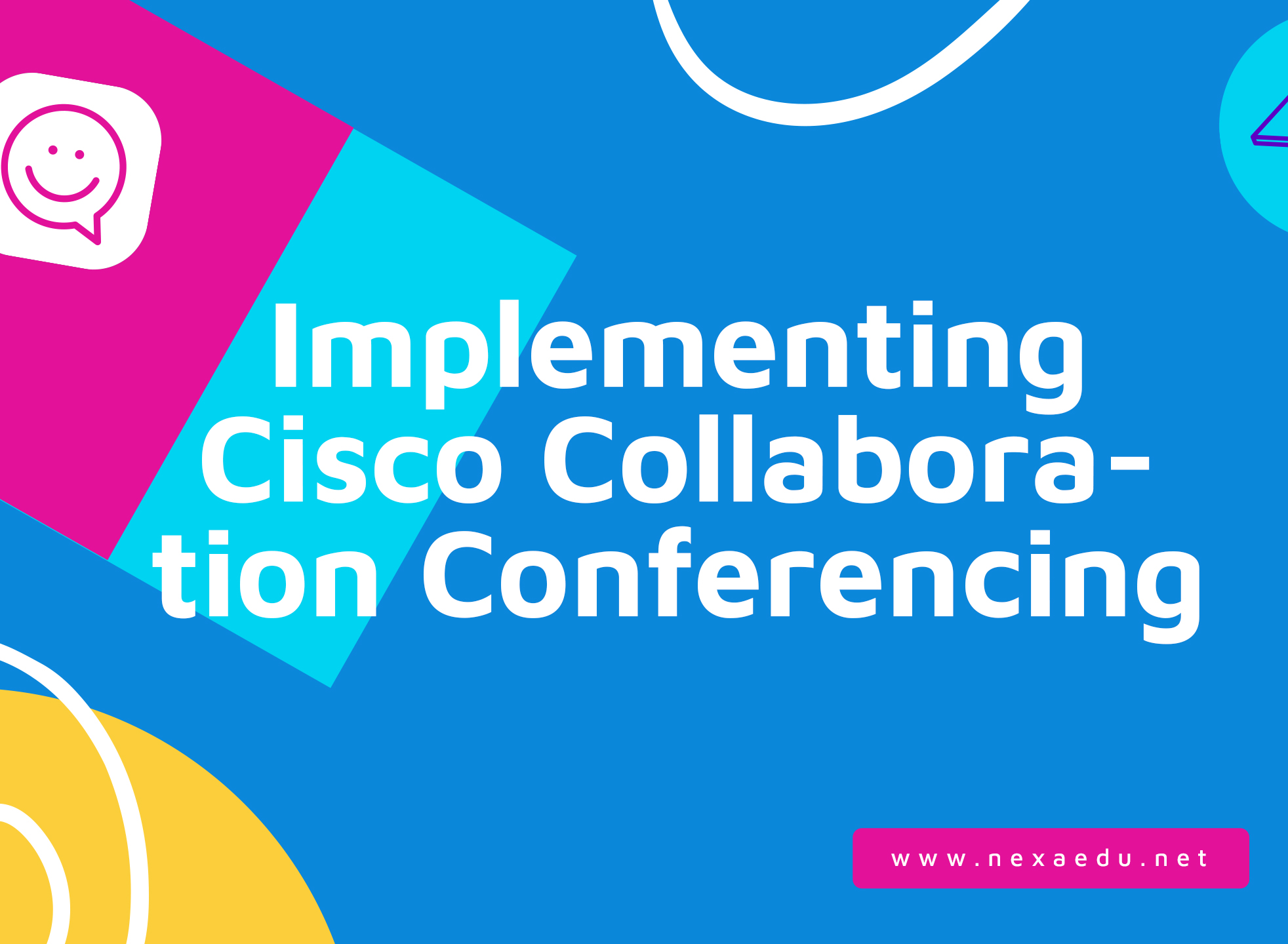 Implementing Cisco Collaboration Conferencing